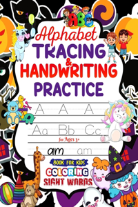 Alphabet Tracing/ Handwriting Practice Book for Kids with Coloring & Sight Words