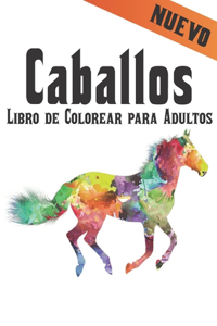 Libro de Colorear para Adultos Caballos: 50 Diseños de Caballos de una cara Libro de Colorear de Caballos para Aliviar el Estrés para Colorear Regalo para Adultos para amantes de los caball