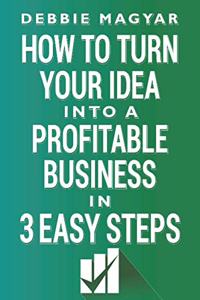 How to Turn Your Idea into a Profitable Business