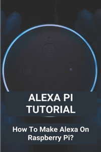 Alexa Pi Tutorial