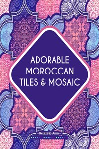 Adorable Moroccan Tiles & Mosaic