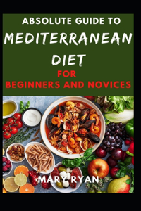 Absolute Guide To Mediterranean Diet For Beginners And Novices