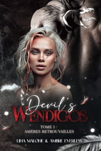 Devil's Wendigos Tome 1. Amères Retrouvailles
