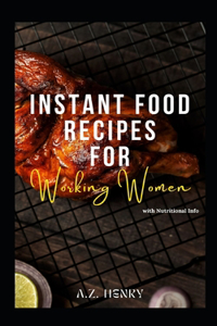 Instant Food Recipes For Working Women