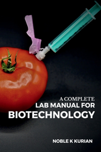 Complete Lab Manual for Biotechnology