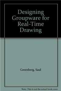 Designing Groupware for Real-Time Drawing