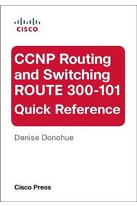 CCNP Routing and Switching ROUTE 300-101 Quick Reference