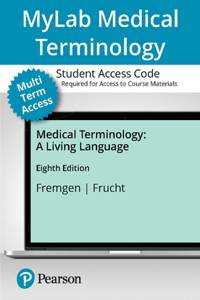 Mylab Medical Terminology with Pearson Etext Access Card for Medical Terminology