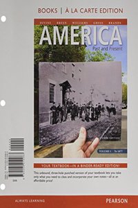 America: Past and Present, Volume 1, Books ALA Carte Plus New Mylab History with Etext -- Access Card Package