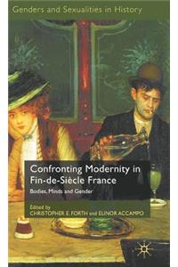 Confronting Modernity in Fin-De-Siècle France