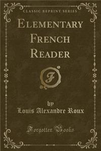 Elementary French Reader (Classic Reprint)