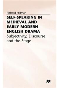 Self-Speaking in Medieval and Early Modern English Drama