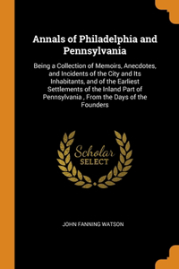 ANNALS OF PHILADELPHIA AND PENNSYLVANIA: