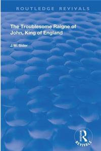 The Troublesome Raigne of John, King of England