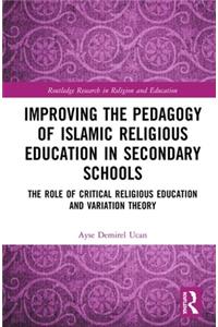 Improving the Pedagogy of Islamic Religious Education in Secondary Schools