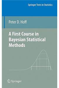 First Course in Bayesian Statistical Methods