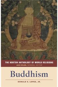 The Norton Anthology of World Religions: Buddhism