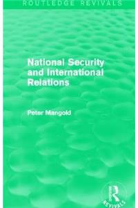 National Security and International Relations (Routledge Revivals)