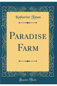 Paradise Farm (Classic Reprint)