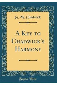 A Key to Chadwick's Harmony (Classic Reprint)