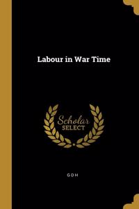 Labour in War Time