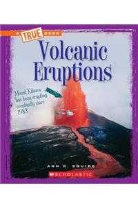 Volcanic Eruptions (a True Book: Extreme Earth)