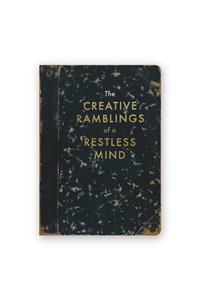 Creative Ramblings of a Restless Mind Journal
