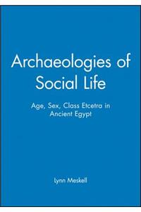 Archaeologies of Social Life