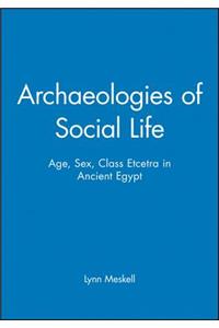 Archaeologies of Social Life