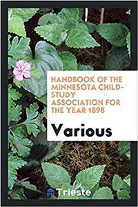 Handbook of the Minnesota child-study Association for the year 1898