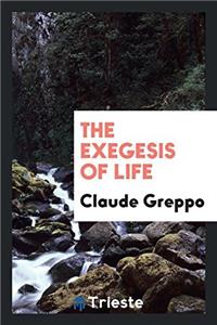 The exegesis of life