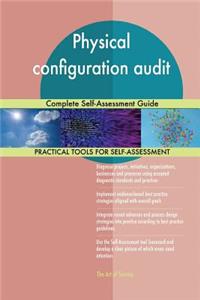 Physical configuration audit Complete Self-Assessment Guide