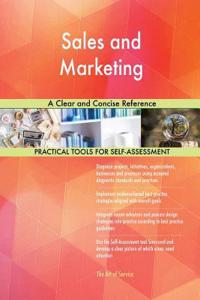 Sales and Marketing A Clear and Concise Reference