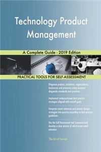 Technology Product Management A Complete Guide - 2019 Edition