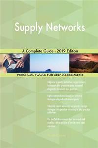 Supply Networks A Complete Guide - 2019 Edition