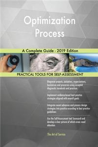 Optimization Process A Complete Guide - 2019 Edition