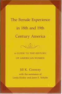 The Female Experience in Eighteenth and Nineteenth-Century America