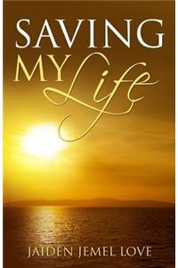 Saving My Life