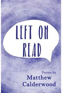 Left on Read: Poems by Matthew Calderwood