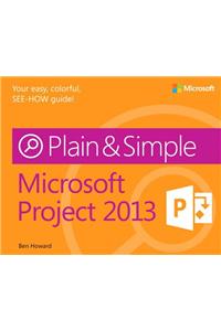 Microsoft Project 2013 Plain & Simple