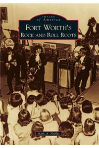 Fort Worth's Rock and Roll Roots