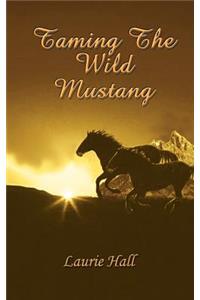 Taming The Wild Mustang