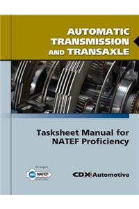 Automatic Transmission and Transaxle Tasksheet Manual for Natef Proficiency