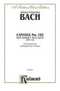 Cantata No. 192 - Nun danket alle Gott