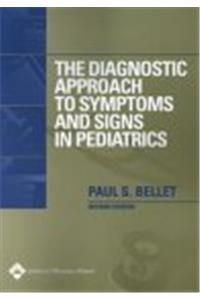 The Diagnostic Approach to Symptoms and Signs in Pediatrics