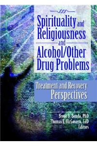 Spirituality and Religiousness and Alcohol/Other Drug Problems