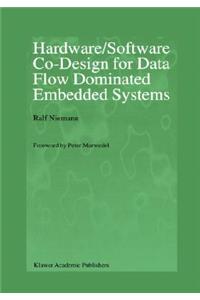 Hardware/Software Co-Design for Data Flow Dominated Embedded Systems