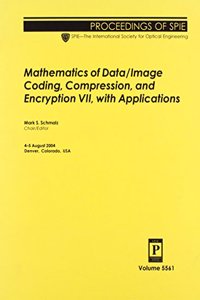 Mathematics of Data/image Coding, Compression, and Encryption VII, with Applications