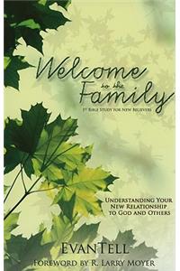 Welcome to the Family – Understanding Your New Relationship to God and Others