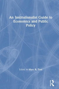 Institutionalist Guide to Economics and Public Policy